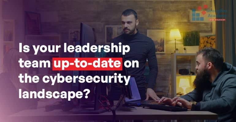 Is-your-leadership-team-up-to-date-on-the-cybersecurity-landscape