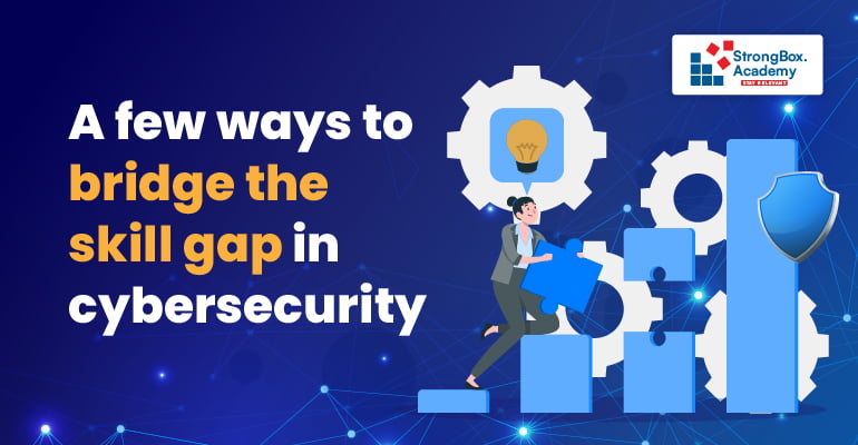 A-few-ways-to-bridge-the-skill-gap-in-cybersecurity